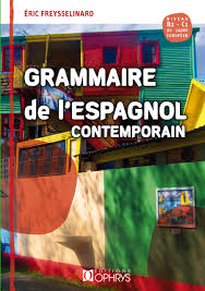 Grammaire de l’espagnol – Eric Freysselinard